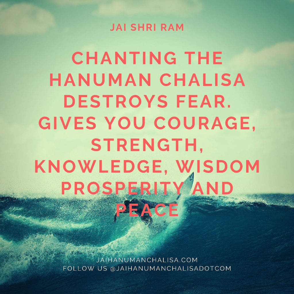 Chanting the Hanuman Chalisa Destroys Fear, gives you Courage, Strength, Knowledge, Wisdom, Prosperity and Peace - Quotes about Hanuman Chalisa